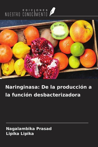 Naringinasa: De la producción a la función desbacterizadora
