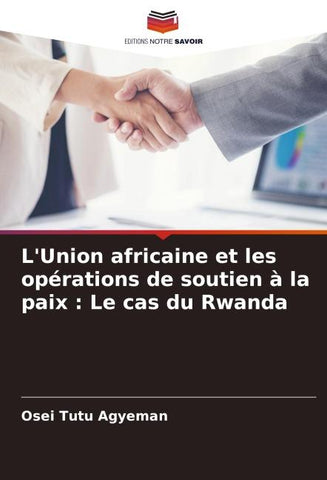 L'Union africaine et les opérations de soutien à la paix : Le cas du Rwanda