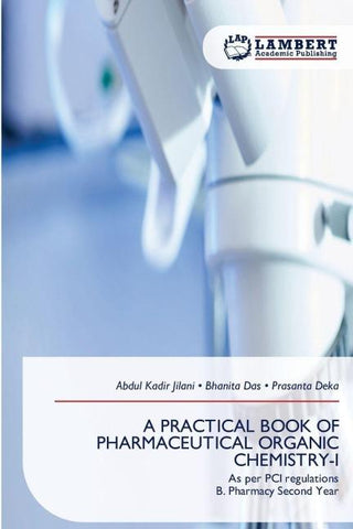 A PRACTICAL BOOK OF PHARMACEUTICAL ORGANIC CHEMISTRY-I