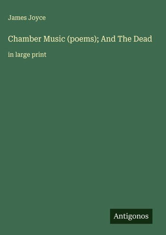 Chamber Music (poems); And The Dead