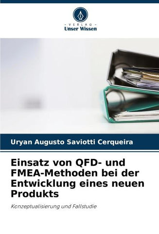 Einsatz von QFD- und FMEA-Methoden bei der Entwicklung eines neuen Produkts