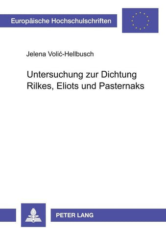 Untersuchung zur Dichtung Rilkes, Eliots und Pasternaks