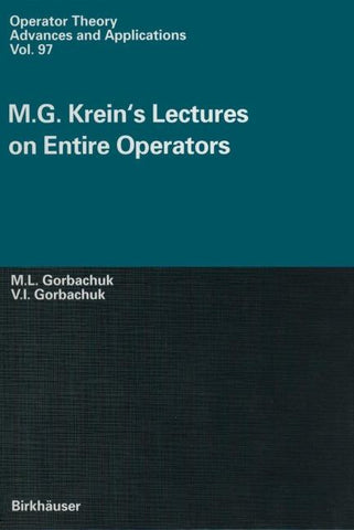 M.G. Krein’s Lectures on Entire Operators
