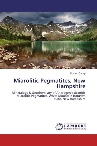 Miarolitic Pegmatites, New Hampshire