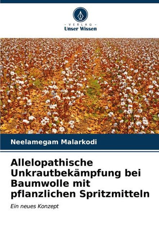 Allelopathische Unkrautbekämpfung bei Baumwolle mit pflanzlichen Spritzmitteln