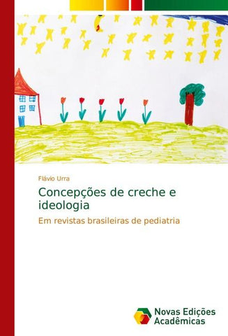 Concepções de creche e ideologia