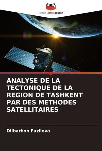 ANALYSE DE LA TECTONIQUE DE LA REGION DE TASHKENT PAR DES METHODES SATELLITAIRES
