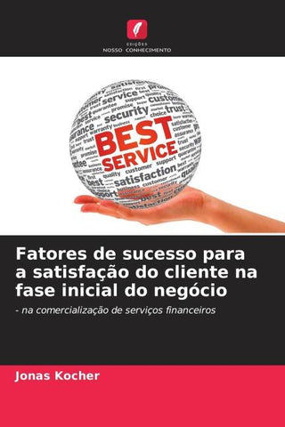 Fatores de sucesso para a satisfação do cliente na fase inicial do negócio