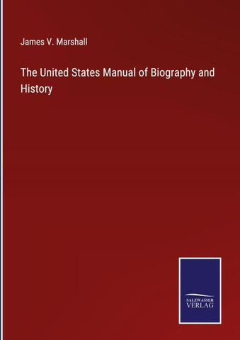 The United States Manual of Biography and History