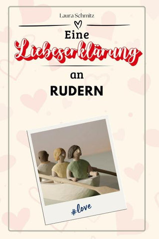 Eine Liebeserklärung an Rudern