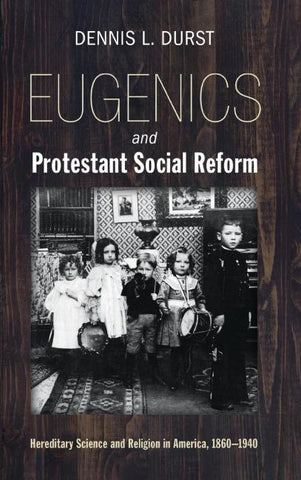 Eugenics and Protestant Social Reform