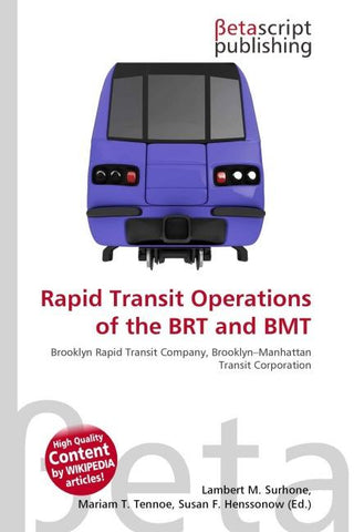 Rapid Transit Operations of the BRT and BMT