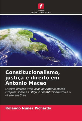 Constitucionalismo, justiça e direito em Antonio Maceo