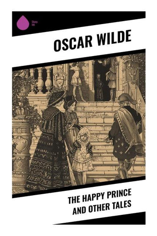 The Happy Prince and Other Tales