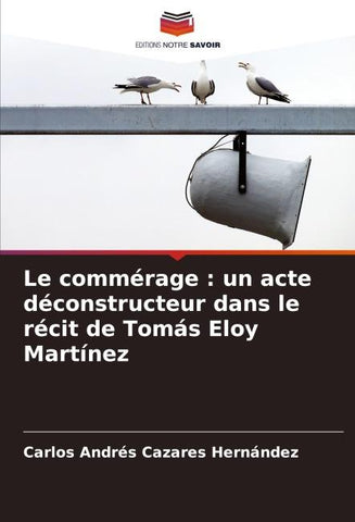 Le commérage : un acte déconstructeur dans le récit de Tomás Eloy Martínez