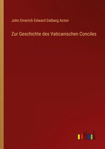 Zur Geschichte des Vaticanischen Conciles