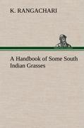 A Handbook of Some South Indian Grasses