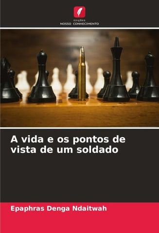 A vida e os pontos de vista de um soldado