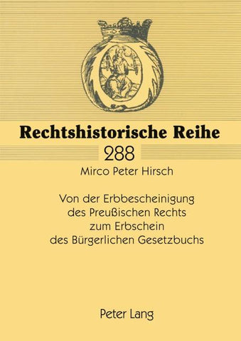 Von der Erbbescheinigung des Preußischen Rechts zum Erbschein des Bürgerlichen Gesetzbuchs