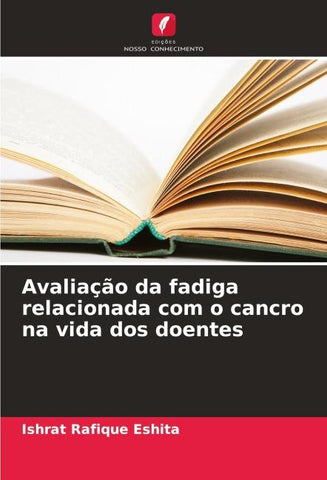 Avaliação da fadiga relacionada com o cancro na vida dos doentes