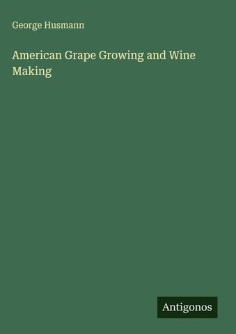 American Grape Growing and Wine Making
