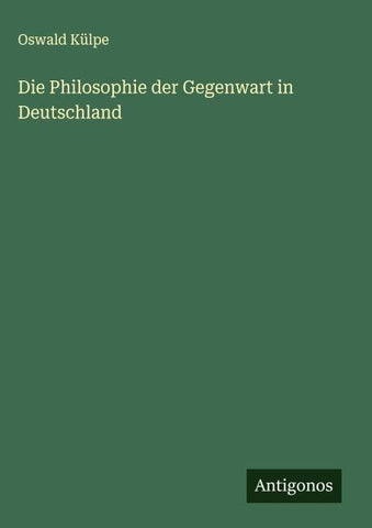 Die Philosophie der Gegenwart in Deutschland