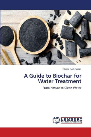 A Guide to Biochar for Water Treatment
