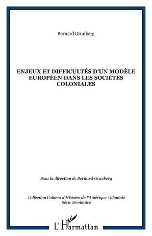 Enjeux et difficultés d'un modèle européen dans les sociétés coloniales