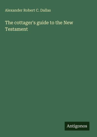 The cottager's guide to the New Testament