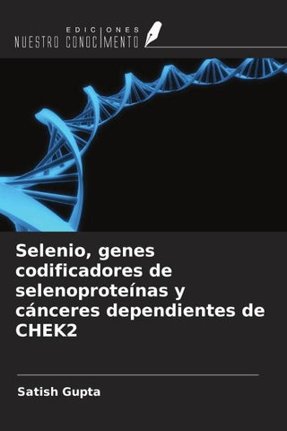 Selenio, genes codificadores de selenoproteínas y cánceres dependientes de CHEK2