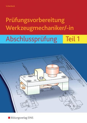Prüfungsvorbereitung Werkzeugmechaniker/-in