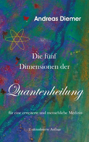 Die fünf Dimensionen der Quantenheilung