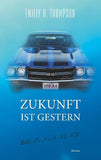 Zukunft ist Gestern