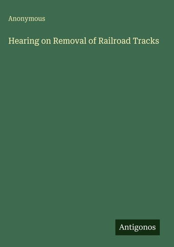 Hearing on Removal of Railroad Tracks