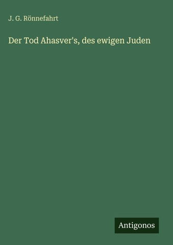 Der Tod Ahasver's, des ewigen Juden