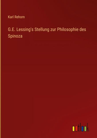 G.E. Lessing's Stellung zur Philosophie des Spinoza