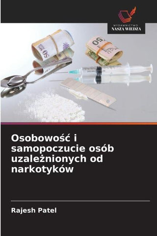 Osobowo¿¿ i samopoczucie osób uzale¿nionych od narkotyków