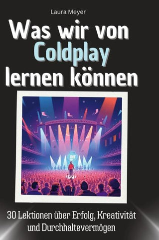 Was wir von Coldplay lernen können