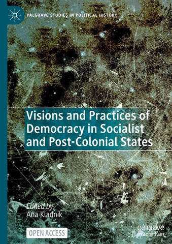 Visions and Practices of Democracy in Socialist and Post-Colonial States