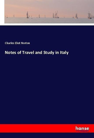 Notes of Travel and Study in Italy