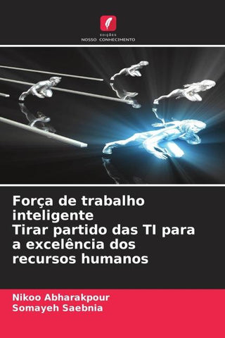Força de trabalho inteligente Tirar partido das TI para a excelência dos recursos humanos