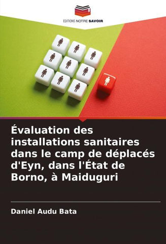 Évaluation des installations sanitaires dans le camp de déplacés d'Eyn, dans l'État de Borno, à Maiduguri