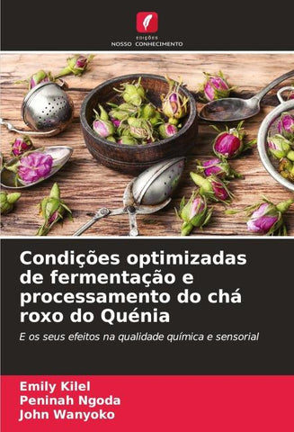 Condições optimizadas de fermentação e processamento do chá roxo do Quénia