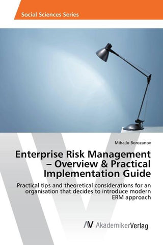 Enterprise Risk Management - Overview & Practical Implementation Guide