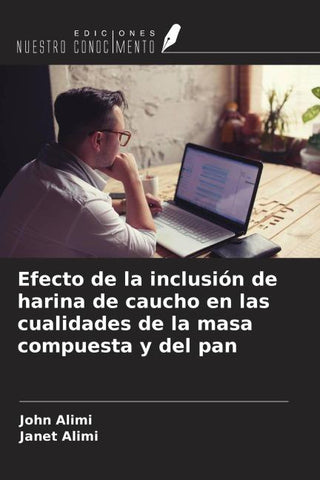 Efecto de la inclusión de harina de caucho en las cualidades de la masa compuesta y del pan