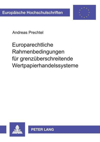 Europarechtliche Rahmenbedingungen für grenzüberschreitende Wertpapierhandelssysteme
