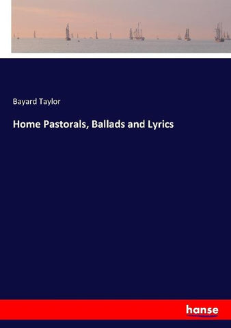 Home Pastorals, Ballads and Lyrics