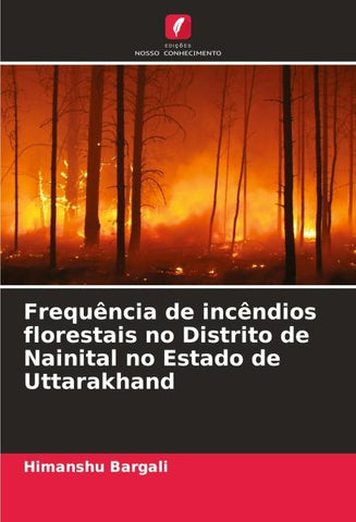Frequência de incêndios florestais no Distrito de Nainital no Estado de Uttarakhand