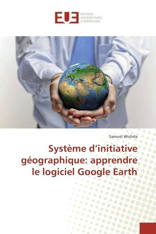 Système d'initiative géographique: apprendre le logiciel Google Earth