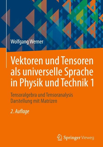 Vektoren und Tensoren als universelle Sprache in Physik und Technik 1